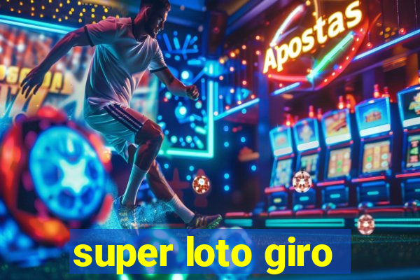 super loto giro